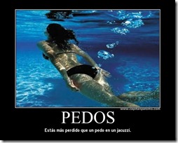 Estás más perdido que un pedo en un jacuzzi.1 1 Estás más perdido que un pedo en un jacuzzi.1 1