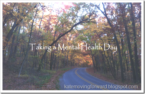 Taking a Mental Health Day--tips for getting away to relax