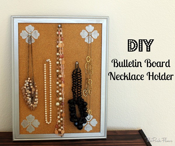 DIY Bulletin Board Necklace Holder from The Pink Flour DIY Bulletin Board Necklace Holder from The Pink Flour