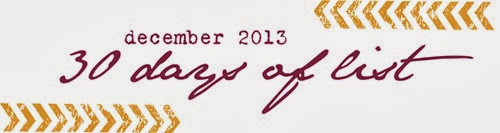 30 days of list -dec2013 30 days of list -dec2013