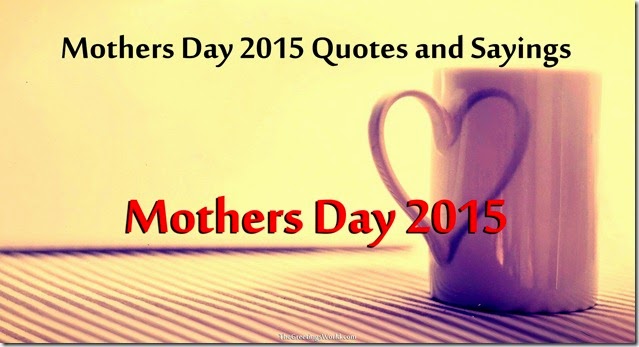 Mothers-Day-2018-Quotes-and-Sayings Mothers-Day-2018-Quotes-and-Sayings