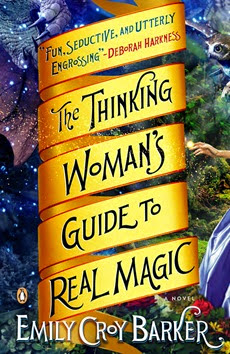 The Thinking Woman's Guide to Real Magic - Emily Croy Barker