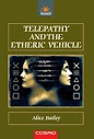 Telepathy And The Etheric Vehicle