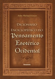 Dicionário Enciclopédico do Pensamento Esotérico Ocidental