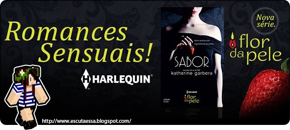 Romances Sensuais - Flor da Pele - Harlequin - Escuta Essa