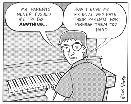 My parents never pushed me My parents never pushed me