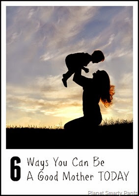 6-Ways-to-Be-a-Good-Mother 6-Ways-to-Be-a-Good-Mother