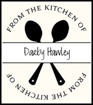From the Kitchen of Darby Hawley From the Kitchen of Darby Hawley