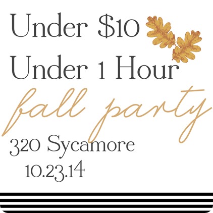 under $10 under 1 hour fall 2014 party