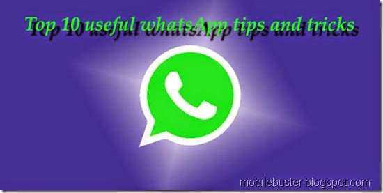  WhatsApp is i of the close pop messenger inwards the basis as well as every i who have got Smartph Top 10 useful tips as well as tricks for WhatsApp: you lot involve to know