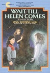 Wait till Helen Comes by Mary Downing Hahn