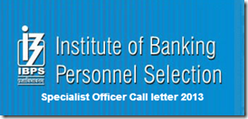 IBPS specialist officer call letter 2013-download