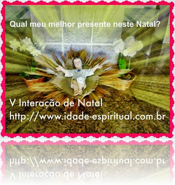 Banner da Interação de Natal do Blog Espiritual-Idade da Rosélia interação de Natal rosélia-1