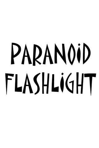 Paranoid Flashlight