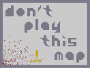 Thumbnail of the map 'Do not play this map'