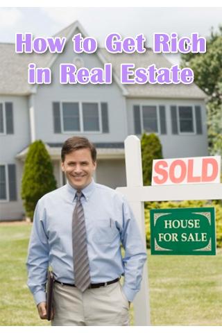 How to Get Rich in Real Estate