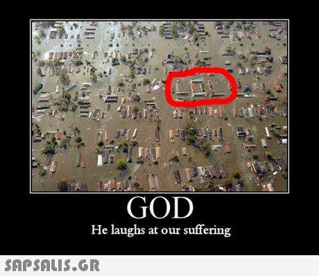 GOD He laughs at our suffering 