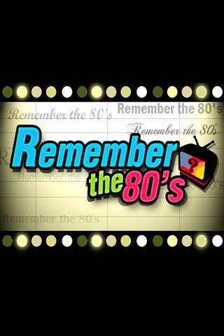 Remember the 80s