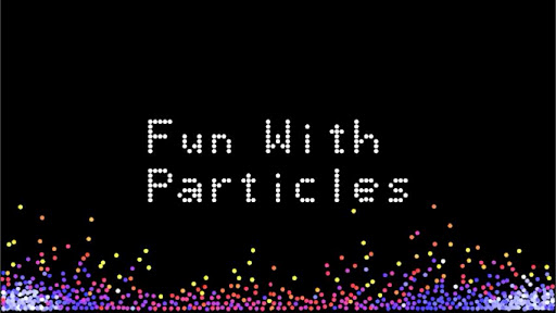 Fun With Particles