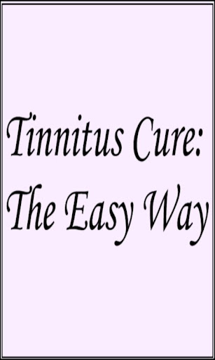 Tinnitus Cure: The Easy Way