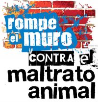 Rompe el Muro Contra el Maltrato Animal
