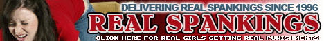Click here to check out REAL SPANKINGS Click here to check out REAL SPANKINGS