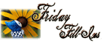 Friday Fill-Ins Friday Fill-Ins