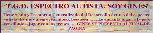 T.G.D. ESPECTRO AUTISTA. SOY GINÉS-