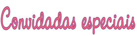 convidadas