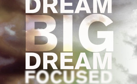 [dream-big-and-dream-focused[3].jpg]