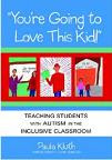 You're Going to Love This Kid!: Teaching Students With Autism in the Inclusive Classroom (Paperback) You're Going to Love This Kid!: Teaching Students With Autism in the Inclusive Classroom (Paperback)