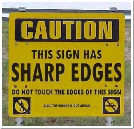 funny signs pictures. Funny Sign with Sharp Edges