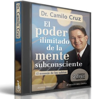 EL PODER ILIMITADO DE LA MENTE SUBCONSCIENTE, Camilo Cruz [ Audiolibro ] – El mensaje de los sabios. Cinco estrategias para maximizar el poder mental