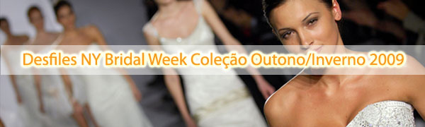 desfiles ny bridal week 2009 Desfiles NY Bridal Week Coleção Outono/Inverno 2009
