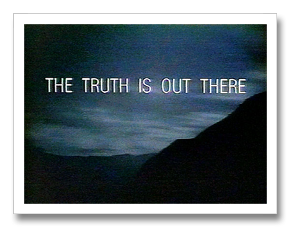 quotes about truth. So, for today's post, I've picked two of my favorite TV quotes: “THE TRUTH 