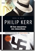 si-los-muertos-no-resucitan_philip-kerr_libro-OAFI357
