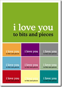 07 image - i love you to bits and pieces