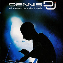 Dj Dennis - Elementos do Funk