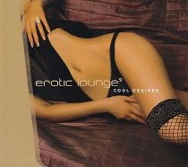 Erotic Lounge Vol 9: Cool Desires eroticloun Erotic Lounge Vol 9: Cool Desires