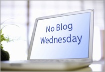 No Blog Wednesday