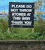 Very important sign - Please do not throw stones at this sign. Thank you.
