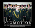 Promotion - Some people get promoted on the strength of their achievements...