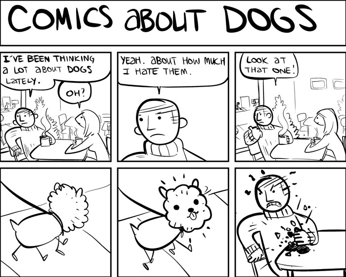 Look at that dog - I've been thinking about dogs lately. I hate them so much.