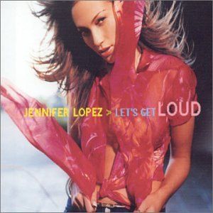 Jennifer Lopez Lets Get Loud