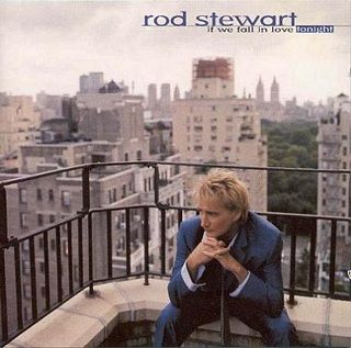 Rod Stewart - If We Fall In Love Tonight