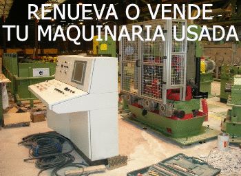 Renueva tu maquinaria, Maquinaria segunda mano, maquinaria usada, Euromaquina, lineas de tubos, empaquetadoras, lineas de corte longitudinal, lineas de corte transversal