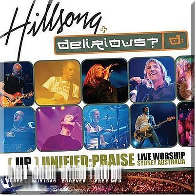 Hillsong and Delirious - Unified Praise - 2005