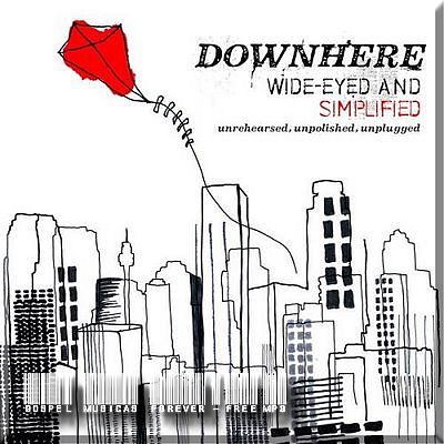 Downhere - Wide Eyed And Simplified - 2007