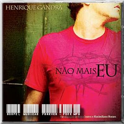 Henrique Gandra - Não Mais Eu - 2008