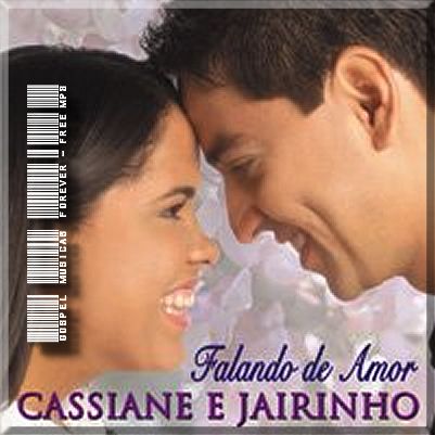 Cassiane e Jairinho - Falando de Amor - 2007